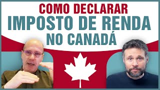 Como funciona o IMPOSTO DE RENDA no CANADÁ / Quais diferenças da declaração de imposto no Brasil?