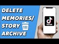 How To Delete Tiktok Now Memories / Story Archive (FAST!)