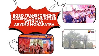 BGBO Transforming Odisha Communities With MLA Arvind Mohapatra