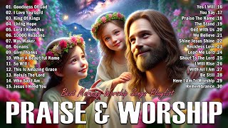 GOODNESS OF GOD - BEST 100 MORNING WORSHIP SONGS ALL TIME - CHRISTIAN MUSIC WORSHIP SONGS WITH LYRIC