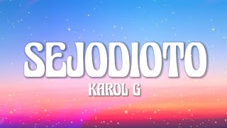 KAROL G - SEJODIOTO (Letra/Lyrics)