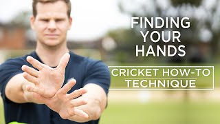 Finding Your Hands | Technique | Cricket How-To | Steve Smith Cricket Academy