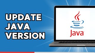 How to Update Java Version on Windows 10