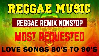Reggae Remix Nonstop | Relaxing Reggae Music 2021 || Love Songs 80's 90's Reggae Music Compilation