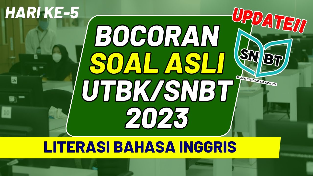 BOCORAN SOAL UTBK SNBT 2023 HARI KE-5 GELOMBANG 1 LITERASI BAHASA ...