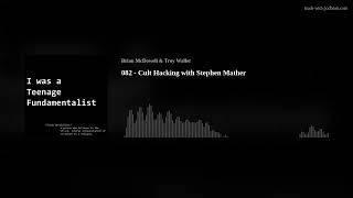 082 - Cult Hacking with Stephen Mather