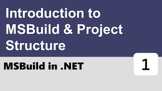 MSBuild in .NET #1 - Introduction to MSBuild & Project Structure