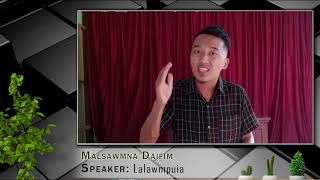 Malsawmna Daifim | Speaker: Lalawmpuia | May 9, 2022