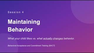 Session 4 - BACT - Maintaining Behavior