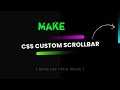 Learn How to create a Custom Scrollbar Using CSS || Custom Scrollbar