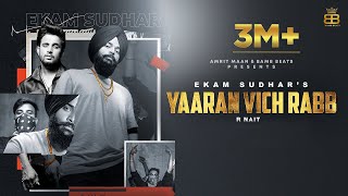 Yaaran Vich Rabb (Video) Ekam Sudhar - R Nait | Punjabi Songs 2021| Bamb Beats