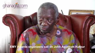 EMY Awards organizers call on John Agyekum Kufour | GhanaGist.Com Video