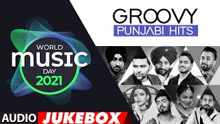 Groovy Punjabi Hits - World Music Day 2021 | Audio Jukebox | Punjabi Songs | T-Series