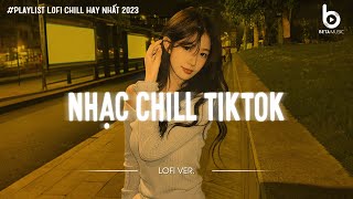 Nhạc Buồn TikTok - Những Bản Lofi Mix Chill Nhẹ Nhàng Hay Nhất - Nhạc Lofi Chill Hot TikTok