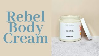 Rebel Body Cream | Day 73/365