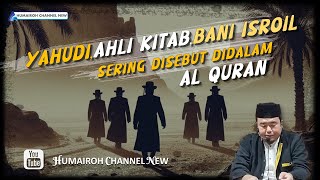 YAHUDI, AHLI KITAB, BANI ISROIL.. SERING DISEBUT DIDALAM AL QURAN | USTADZ ABU HUMAIROH