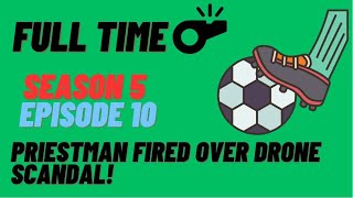 Priestman Fired Over Drone Scandal! | Full Time Podcast