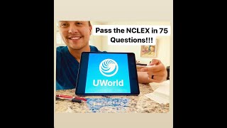 PASS THE NCLEX IN 75 QUESTIONS Using UWORLD! For the NCLEX-RN & PN