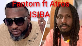 Fantom ft Atros #ISIBA #rapkreyol