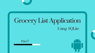 Android Studio | Grocery List application using SQLite Database - Part 7 #androidstudio