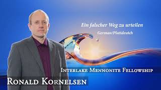 Ronald Kornelsen - Ein falscher Weg zu urteilen (German/Plattdeutsch) - IMF Church