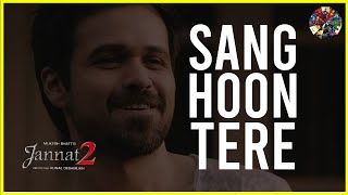 Sang Hoon Tere - Jannat 2 | Emraan Hashmi, Esha | Nikhil D'Souza | Sayeed Quadri | Sung by A Y Khan