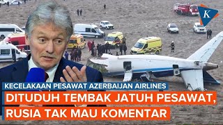 Dituduh Tembak Jatuh Pesawat Azerbaijan Airlines, Rusia Enggan Berkomentar