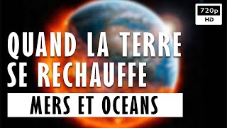 🌍 Quand La Terre Se Réchauffe - Mers Et Océans - Documentaire Environnement - Arte (2022)