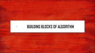 GE8151(PSPP) - Unit 1- Building Blocks of Algorithm