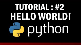 python tutorial for beginners #2: Hello World!