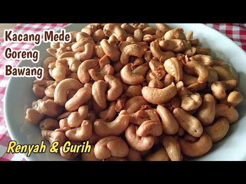 Tips Menggoreng Kacang Mede Yang Benar.Kacang Mede Goreng Bawang Renyah ...