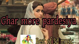 Ghar More Pardesiya - |best of 3d music| Kalank | Varun, Alia & Madhuri| Shreya & Vaishali| Pritam|