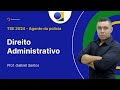 TSE Unificado - Agente da Polícia - Aula de Direito Administrativo: Resolução de Questões