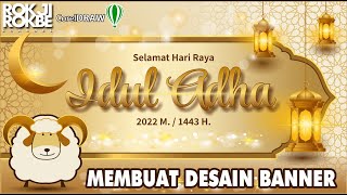 Cara Membuat Desain Banner - Spanduk - Ucapan Hari Raya Idul Adha 2022 menggunakan CorelDraw x7