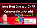 How to use Sheet Data as a JSON web URL to connect with using JavaScript get Sheet data into website