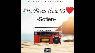 Sofien - Mi Basti Solo Tu ( Official Remix)         -Jul - j’Oublie Tout-