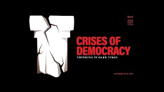 Crises of Democracy Introduction: Roger Berkowitz