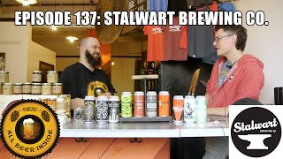 Ep 137: Bold beers and cozy taproom just outside of Ottawa - Adam Newlands of Stalwart Brewing Co.