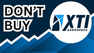 DON'T BUY XTI Aerospace Stock (Until You Watch This Analysis) #XTIA