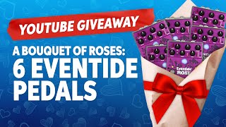 GIVEAWAY 🎁 – A Bouquet of Roses: 6 Eventide Pedals