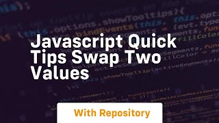 Javascript quick tips swap two values