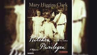 Kitchen Privileges: Memoirs of a Bronx Girlhood by Mary Higgins Clark | Audiobooks Full Length