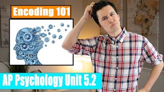 Memory & The Encoding Process [AP Psychology Unit 5 Topic 2] (5.2)