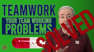 Teamwork: Your Team Working Problems Solved
