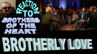 Brothers of the Heart /  Brotherly Love / Reaction