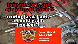 Pripare VWD BALI 2022 ,apa aja yang harus di persiapkan ??? Dokter Vespa