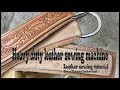 Leather Working - machine for sewing thick saddle leather - leather craft secrets