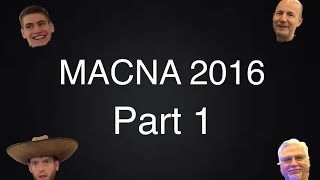 MACNA 2016 Full Coverage Part 1