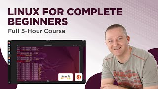 Linux For Complete Beginners - Full 5-Hour Course