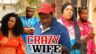 CRAZY WIFE - LATEST NIGERIAN NOLLYWOOD MOVIES